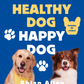Healthy Dog Happy Dog Book - Raw Feeding Dog Food Recipes
